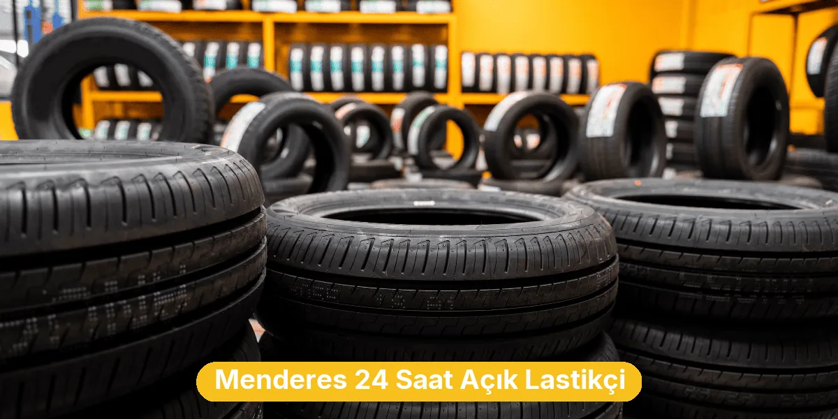Menderes 24 Saat Açık Lastikçi